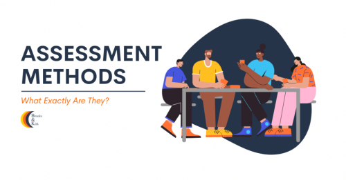 Assessment Methods - What Exactly Are They