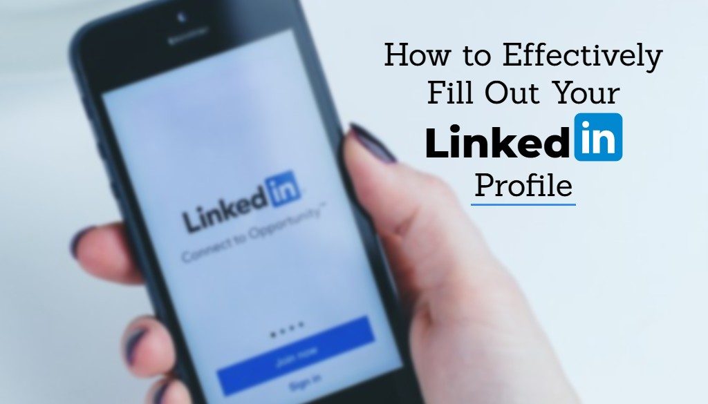 How To Effectively Fill Out Linkedin Profile