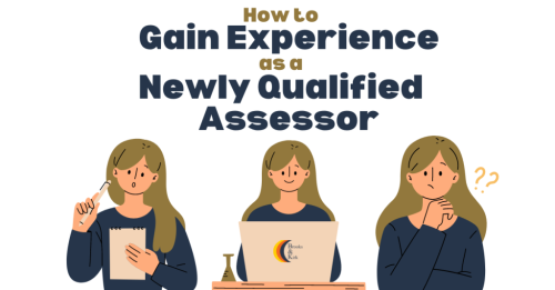 How to gain experience as a newly qualified assessor